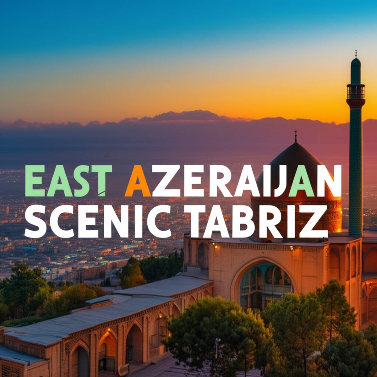 آذربایجان شرقی، تبریز خوش منظره