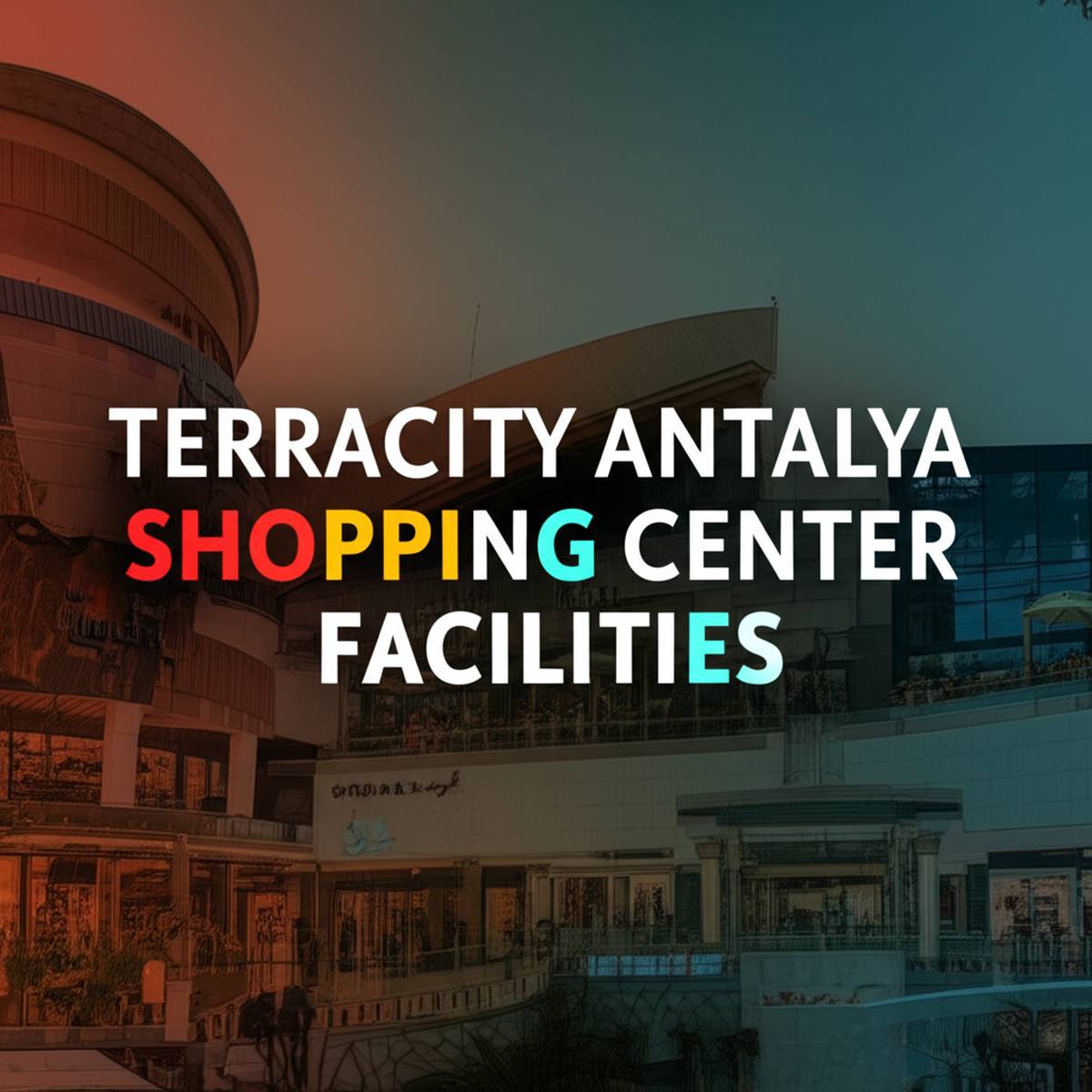 امکانات مرکز خرید تراسیتی آنتالیا