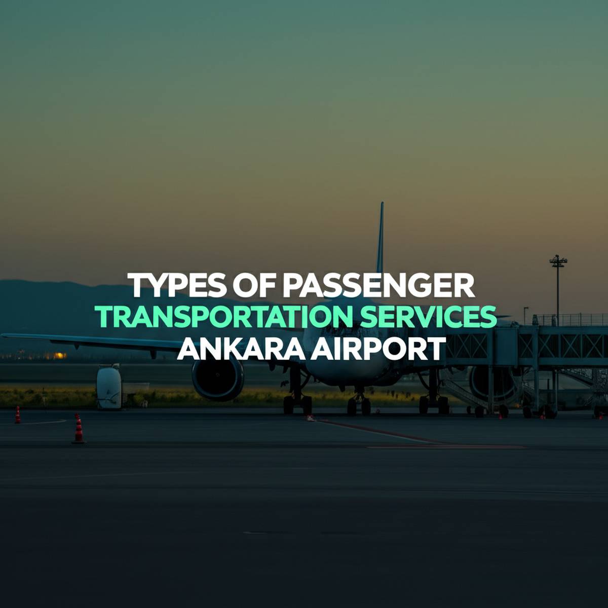 انواع سرویس حمل و نقل مسافران در فرودگاه آنکارا