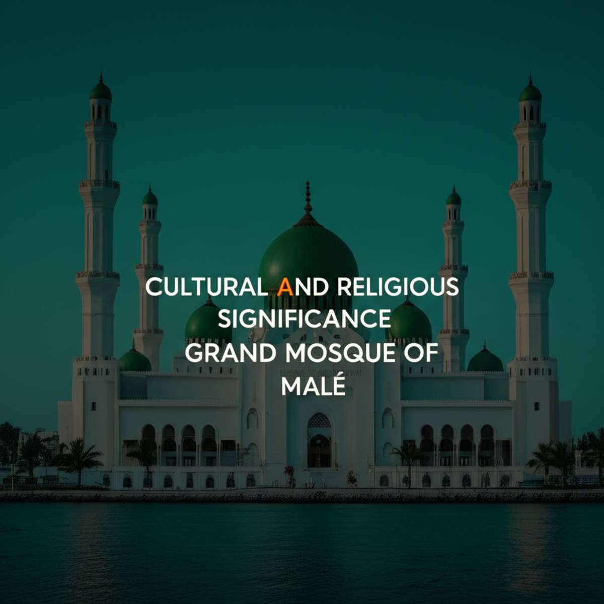 اهمیت فرهنگی و مذهبی مسجد بزرگ ماله